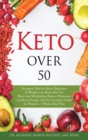 Image for Keto Over 50 : Ketogenic Diet for Senior Beginners &amp; Weight Loss Book After 50. Reset Your Metabolism, Balance Hormones and Boost Energy with this Complete Guide for Women + 2 Weeks Meal Plan