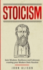 Image for Stoicism : Gain Wisdom, Resilience and Calmness creating your Modern Stoic Routine