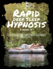 Image for Rapid Deep Sleep Hypnosis : 2 books in 1 A Complete Compendium to Help Adults Fall Asleep. Improve the Quality of Your Sleep with Mindfulness Meditation Tales for a Happier Life and a Great Self-Confi