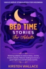 Image for Bedtime Stories for Adults - Vagus Nerve stimulation for Insomnia : Relaxing Lullabies to Reduce Stress, Anxiety &amp; Panic Attacks. Natural Healing to Ensure a Good Night Rest and Fall Asleep Quickly