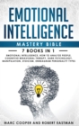 Image for Emotional Intelligence Mastery Bible : 7 Books in 1 - Emotional Intelligence, How to Analyze People, Cognitive Behavioral Therapy, Dark Psychology, Manipulation, Stoicism, Enneagram Personality Types