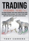 Image for Trading for Beginners The Bible 7 in 1 : Swing Trading, Options for beginners, Options Crash Course, Dividend Investing, Futures Trading, Day Trading for Beginners, Forex Trading.How to start creating