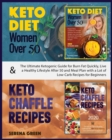 Image for Keto Diet for Women Over 50 &amp; Keto Chaffle Recipes : The ultimate ketogenic guide for burn fat quickly, live a healthy lifestyle after 50 and meal plan with a lot of low-carb recipes for beginners
