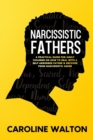 Image for Narcissistic Fathers : A Practical Guide for Adult Children on How To Deal with a Self-Absorbed Father &amp; Recover From Narcissistic Abuse