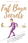 Image for Fat Burn Secrets 2 Books in 1, Keto Diet Lifestyle, Intermittent Fasting Guide for Beginners