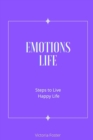 Image for Emotions Life : Steps to Live Happy Life