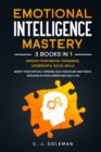 Image for Emotional Intelligence Mastery : 3 Books in 1: Improve Your Mental Toughness, Leadership &amp; Social Skills. Boost your Critical Thinking, Self-Discipline and Public Speaking in your Career and Daily Lif