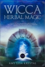 Image for Wicca herbal magic : A Guide to the Use of Herbs and Plants in Wiccan Rituals for the Solitary Practitioner. Herbal Spells, Herbal Magic, Candle Magic &amp; Moon Magic Guide