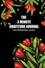 Image for The 3 Minute Gratitude Jourmal with Motivational Quotes : 90 Days to Cultivate Gratitude and Mindfulness
