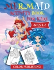 Image for Mermaid Activity Book for Kids, Ages 4-8 : Fun Kids Activity Games For Learning with Coloring, Find the differences, Connect to dots, Mazes, Word Search and Much More