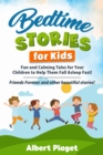 Image for Bedtime Stories for Kids : Fun and Calming Tales for Your Children to Help Them Fall Asleep Fast! Friends Forever and other beautiful stories!