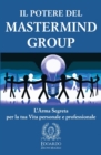 Image for Il Potere del Mastermind Group : L&#39;Arma Segreta per la tua Vita personale e professionale