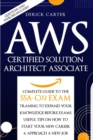 Image for Aws Certified Solution Architect Associate : The Complete Guide To The Ssa C02 Exam, Traning To Expand Your Knowledge Before Exams, Useful Tips On How To Start Your New Career and Approach A New Job