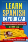 Image for LEARN SPANISH IN YOUR CAR ADVANCED Easy Short Lessons, Common Words, Phrases And Conversations To Learn Spanish and Speak Like Crazy