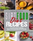 Image for Sirtfood Diet Recipes : The Ultimate Sirt Diet Cookbook with 147 Recipes to activate your skinny Gene, burn Fat, lose Weight and keep it off for good