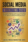 Image for Social Media Marketing 2020 : The complete Beginners Guide to use Social Media Marketing for your Business or Agency - Be ready for the 2020 Social Media Marketing Revolution