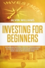 Image for Investing for Beginners : 30 Premium Investing Lessons for Beginners + 15 Common Mistakes Beginner Investors Make and How to Avoid Them