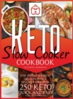 Image for keto slow cooker cookbook : Lose weight and stay healthy with a delicious cookbook. 250 Keto quick and easy slow cooker recipes