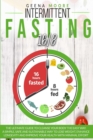 Image for Intermittent Fasting 16/8 : The Ultimate Guide To Cleanse Your Body The Easy Way. A Simple, Safe and Sustainable Way to Lose Weight, Enhance Longevity and Improve Your Health with Minimal Effort