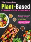 Image for The Complete Plant-Based Cookbook for Beginners