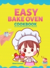 Image for Easy Bake Oven Cookbook : Easy and Amazing Baking Recipes for Young Chefs