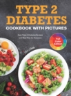 Image for Type 2 Diabetes Cookbook with Pictures : Easy Type 2 Diabetes Recipes and Meal Plan for Dummies