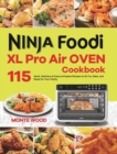 Image for Ninja Foodi XL Pro Air Oven Cookbook : 115 Quick, Delicious &amp; Easy-to-Prepare Recipes to Air Fry, Bake, and Roast for Your Family
