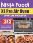Image for Ninja Foodi XL Pro Air Oven Complete Cookbook : Quick, Delicious &amp; Easy-to-Prepare Recipes to Air Fry, Bake, Roast, Pizza and More (for Beginners and Advanced Users)