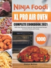 Image for Ninja Foodi XL Pro Air Oven Complete Cookbook 2021 : 1000-Days Delicious &amp; Step-By-Step Homemade Recipes for All the Family and Friends