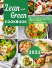 Image for Lean and Green Cookbook 2021 : Lean and Green Recipes &amp; Fueling Recipes to Make Your Weight Loss Easier and Healthier