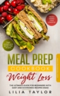 Image for Meal Prep Cookbook for Weight Loss : The Ultimate Guide for Beginners With Easy and Economic Recipe Ideas. High Protein and Gluten Free Recipes. Healthy Weekly Meal Prepping. Also for Bodybuilding