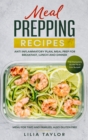 Image for Meal Prepping Recipes : The Complete Guide For Low Budget Meal Prep, Menu For Two And Families, Also Gluten Free. Anti-Inflammatory Plan, Meal Prep For Breakfast Lunch And Dinner