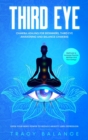 Image for Third Eye : Chakra Healing for Beginners, Third Eye Awakening and Balance Chakras. Methods to Increase Psychic Abilities and Your Energy. Open Your Mind Power to Reduce Anxiety and Depression