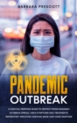 Image for Pandemic Outbreak : A Survival Prepping Guide to Protect from Pandemic Outbreak Spread. Virus Symptoms and Treatments: Respiratory Infection, Survival Mask and Hand Sanitizer
