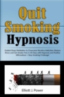 Image for Quit Smoking Hypnosis : Guided Sleep Meditation to Overcome Nicotine Addiction, Reduce Stress and Get Smoke-Free in 30 Days with Hypnosis and Positive Affirmations + Stop Smoking Challenge!