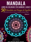 Image for Mandala Libro da Colorare per Bambini e Adulti : 50 Mandala con Disegni di Qualita. Disegni floreali da colorare per rilassarsi con modelli per principianti ed esperti.
