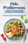 Image for Dieta Mediterranea Approcci dietetici per fermare l&#39;ipertensione