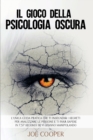 Image for Il Gioco Della Psicologia Oscura