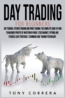 Image for Day Trading for Beginners 3 in 1 : Day Trading, Futures Trading and Forex Trading. The Complete Guide of How to Maximize Profits by Investing in Forex, Stock Market, Options and Futures. Easy Strategi