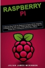 Image for Raspberry Pi : A Step-by-Step Guide for Beginners to Learn all the essentials of Raspberry Pi and create simple Hardware Projects like an Arcade Box or turning your Device Into a Phone