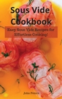 Image for Sous Vide Cookbook : Easy Sous Vide Recipes for Effortless Cooking!
