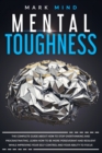 Image for mental toughness : The Complete Guide about How to Stop Overthinking and Procrastinating. Learn How to Be More Perseverant and Resilient While Improving Your Self-Control and Your Ability to Focus
