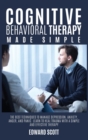 Image for Cognitive behavioral Therapy Made Simple