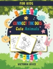 Image for Connect the Dots for Kids : Cute Animals