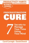 Image for Productivity Habits and Procrastination - Procrastination Cure : 7 Secrets to Develop your Mind and Achieve your Dreams - Master Your Mindset and Become a Leader