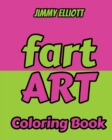 Image for Fart Art - Coloring Book : The JOY of Fart, the Beauty of Art - A Relaxation and Funny Coloring Book For Kids and Adults - Gift Idea