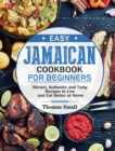 Image for Easy Jamaican Cookbook for Beginners : Vibrant, Authentic and Tasty Recipes to Live and Eat Better at Home