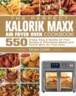 Image for The Perfect Kalorik Maxx Air Fryer Oven Cookbook