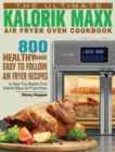 Image for The Ultimate Kalorik Maxx Air Fryer Oven Cookbook