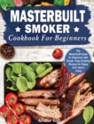 Image for Masterbuilt Smoker Cookbook for Beginners